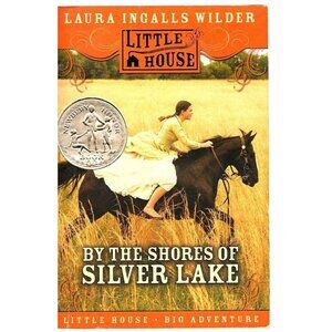By The Shores Of Silver Lake Laura Ingalls Wilder Little House on the Prairie